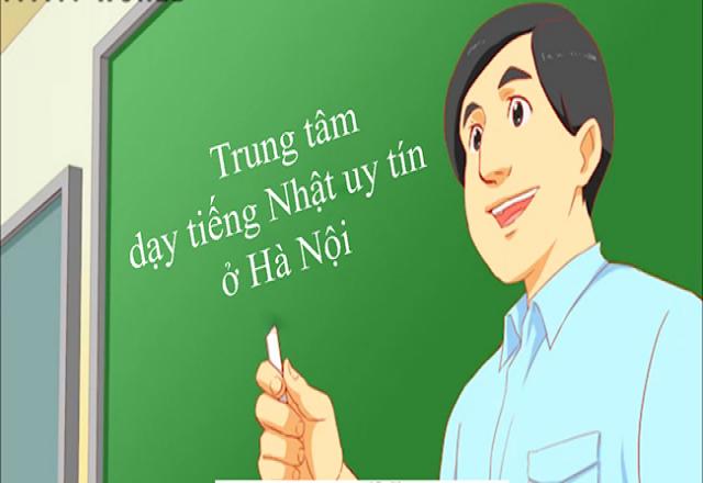 Các trung tâm dạy tiếng Nhật tại Hà Nội uy tín nhất hiện nay