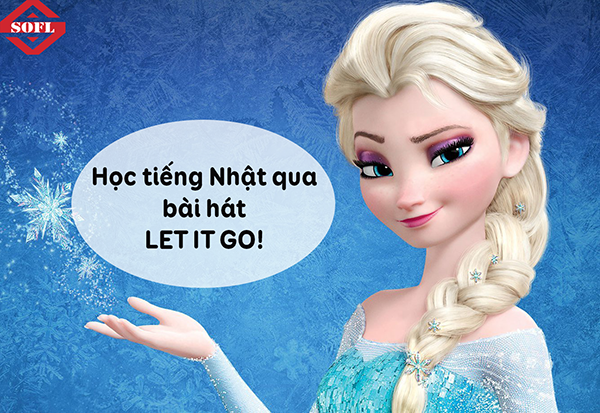 Học tiếng Nhật qua bài hát Let it go
