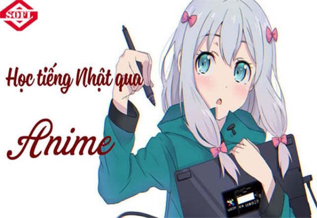 Tổng hợp từ vựng tiếng Nhật thường xuất hiện trong Anime